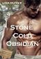 Stone Cold Obsidian