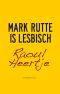 Mark Rutte Is Lesbisch