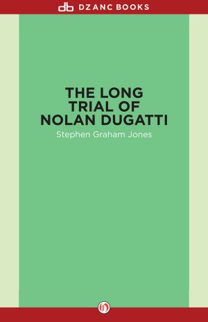 Long Trial of Nolan Dugatti