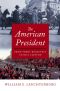 The American President · From Teddy Roosevelt to Bill Clinton