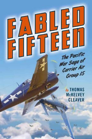 Fabled Fifteen · The Pacific War Saga of Carrier Air Group 15