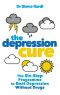 The Depression Cure · the Six-Step Programme to Beat Depression Without Drugs