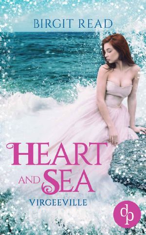 Heart and Sea (Liebe, Romantasy) (Virgeeville-Trilogie 1)