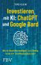 Investieren mit KI · ChatGPT und Google Bard