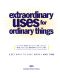 Extraordinary Uses for Ordinary Things