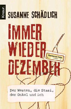 Immer wieder Dezember · Der Westen, die Stasi, der Onkel und ich