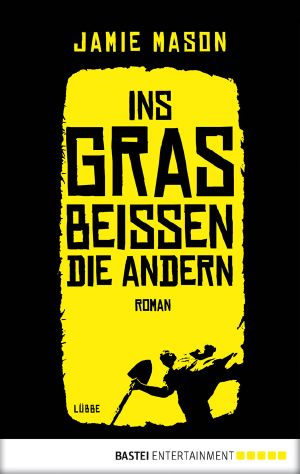 Ins Gras beißen die Andern