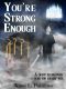 You're Strong Enough · A Quest to Discover Who You Really Are