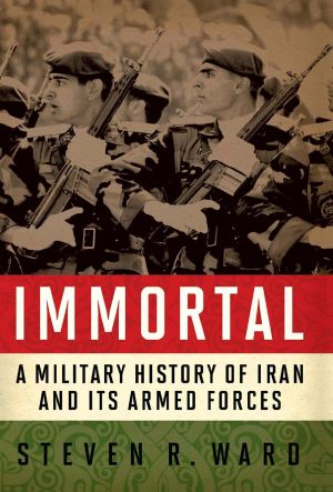 Immortal · A military History of Iran and It's Armed Forces