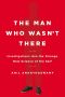 The Man Who Wasn't There · Investigations Into the Strange New Science of the Self