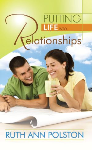 Putting Life Into Relationships