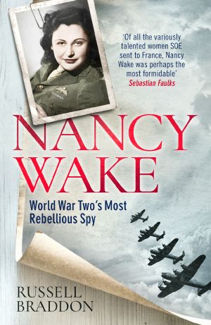 Nancy Wake · World War Two’s Most Rebellious Spy