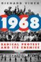 1968 · Radical Protest and Its Enemies