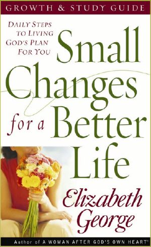 Small Changes for a Better Life Growth and Study Guide