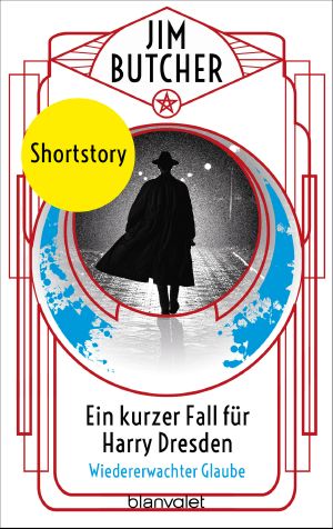 Ein kurzer Fall für Harry Dresden--Wiedererwachter Glaube