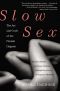 Slow Sex · The Art and Craft of the Female Orgasm