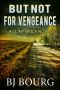 But Not For Vengeance: A Clint Wolf Novel (Clint Wolf Mystery Series Book 23)