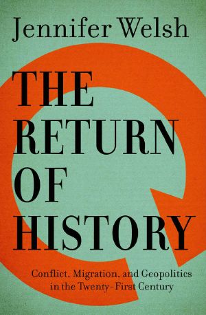 The Return of History · Conflict, Migration, and Geopolitics in the Twenty-First Century (CBC Massey Lectures)