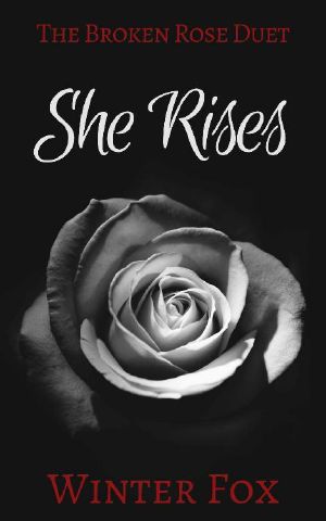 She Rises · A Dark Paranormal Romance (Broken Rose Duet Book 2)