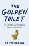 The Golden Toilet · Stop Flushing Your Marketing Budget Into Your Website and Build a System That Grows Your Business