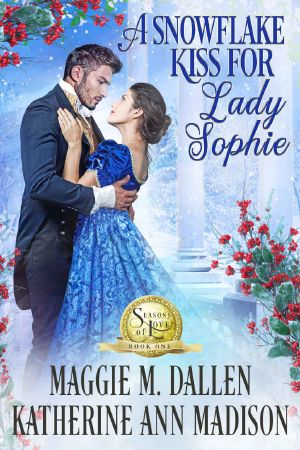 A Snowflake Kiss for Lady Sophie: Seasons of Love