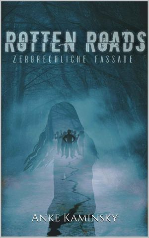 Rotten Roads · Zerbrechliche Fassade