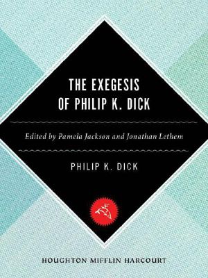 The Exegesis of Philip K. Dick