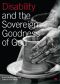 Disability and the Sovereign Goodness of God