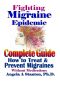 Fighting The Migraine Epidemic · Complete Guide · How to Treat & Prevent Migraines Without Medicines