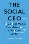 The Social CEO: How Social Media Can Make You a Stronger Leader