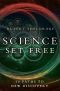 Science Set Free