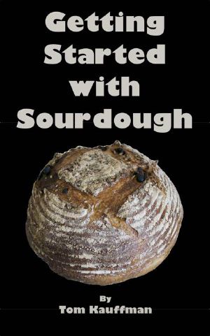 Getting Started With Sourdough · Creative Bread Making