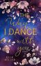 The way I dance with you