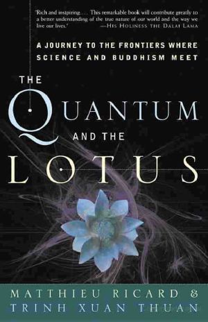 The Quantum and the Lotus · A Journey to the Frontiers Where Science and Buddhism Meet