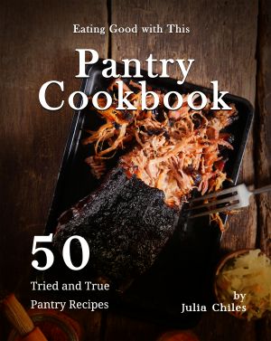 Eating Good With This Pantry Cookbook · 50 Tried and True Pantry Recipes