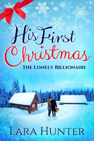 His First Christmas · The Lonely Billionaire - A Heart-Warming Romance Novel