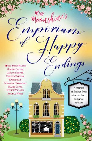 Miss Moonshine's Emporium of Happy Endings · A Feel-Good Collection of Heartwarming Stories