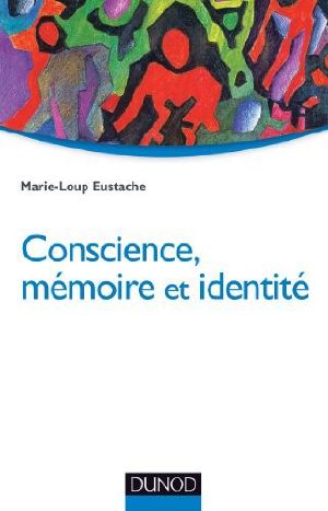 Conscience, Mémoire Et Identité · Neuropsychologie Des Troubles De La Mémoire