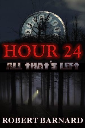 Hour 24 · All That's Left