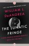 The Lunatic Fringe · A Novel Wherein Theodore Roosevelt Meets the Pink Angel