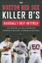 The Boston Red Sox Killer B's