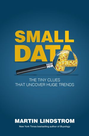 Small Data · the Tiny Clues That Uncover Huge Trends