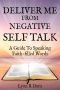 Deliver Me From Negative Self Tallk ·A Guide to Speaking Faith-Filled Words (Negative Self Talk Book 1)