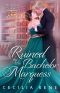 Ruined by the Bachelor Marquess_Cecilia Rene