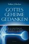 Gottes geheime Gedanken · Was uns westliche Physik und östliche Mystik über Geist, Kosmos und Menschheit zu sagen haben