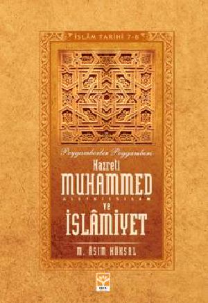 Hazreti Muhammed (S.A.V) ve İslamiyet - İslam Tarihi 7-8