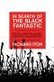 In Search of the Black Fantastic · Politics and Popular Culture in the Post-Civil Rights Era (Transgressing Boundaries · Studies in Black Politics and Black Communities)