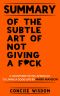 Summary of the Subtle Art of Not Giving a F*ck