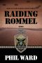 Raiding Rommel (Raiding Forces Book 11)