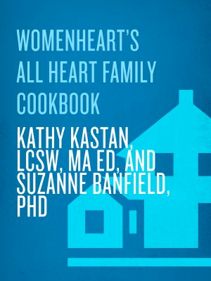 WomenHeart's All Heart Family Cookbook, Featuring the 40 Foods Proven to Promote Heart Health